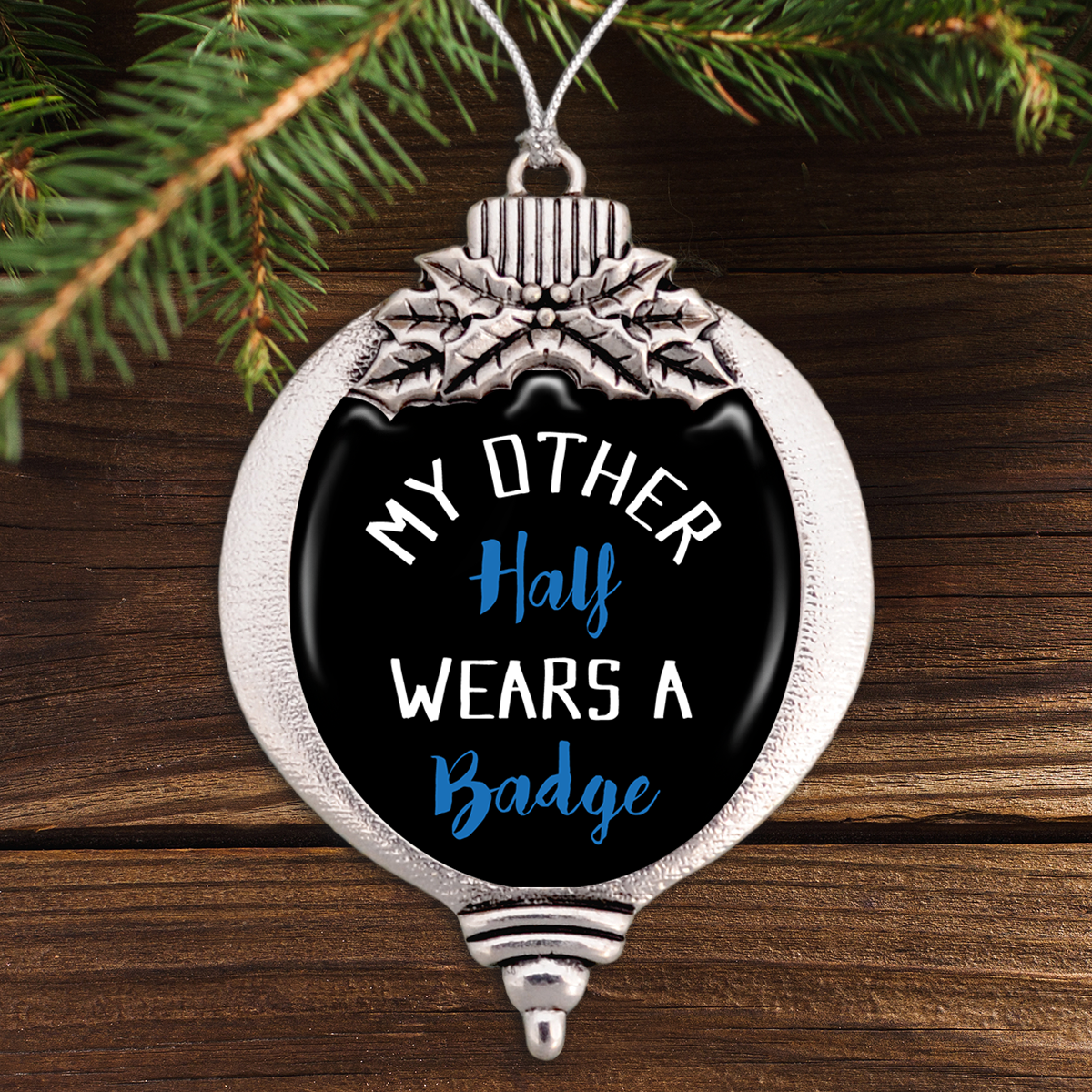 My Other Half Wears A Badge Bulb Ornament