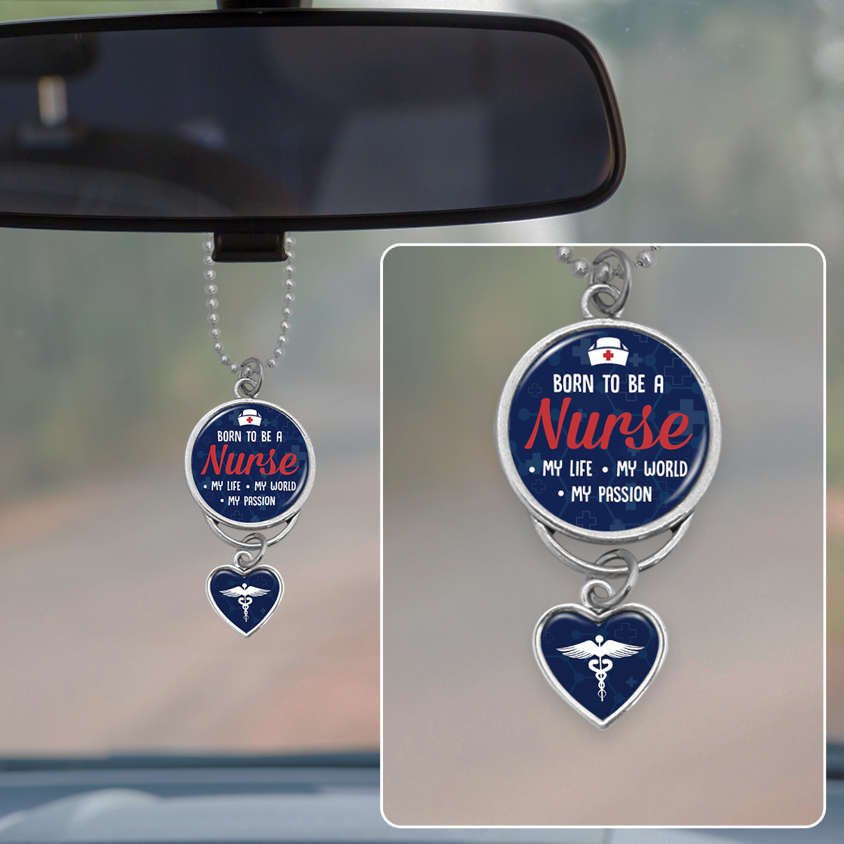 Born To Be A Nurse, My Life, My World, My Passion Rearview Mirror Charm
