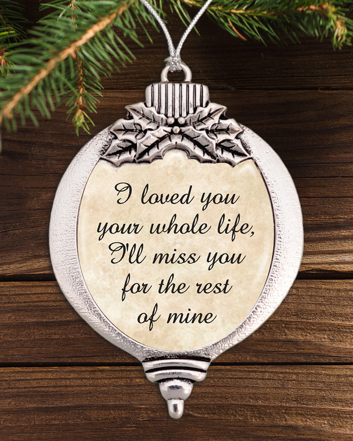 I Have Loved You Your Whole Life Bulb Ornament