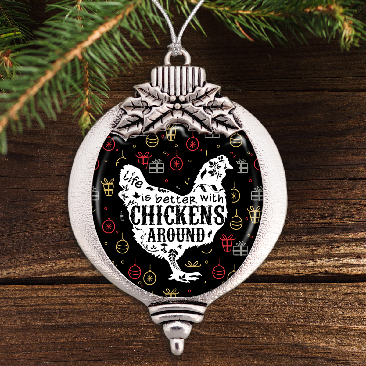 Life Is Better With Chickens Around Bulb Ornament