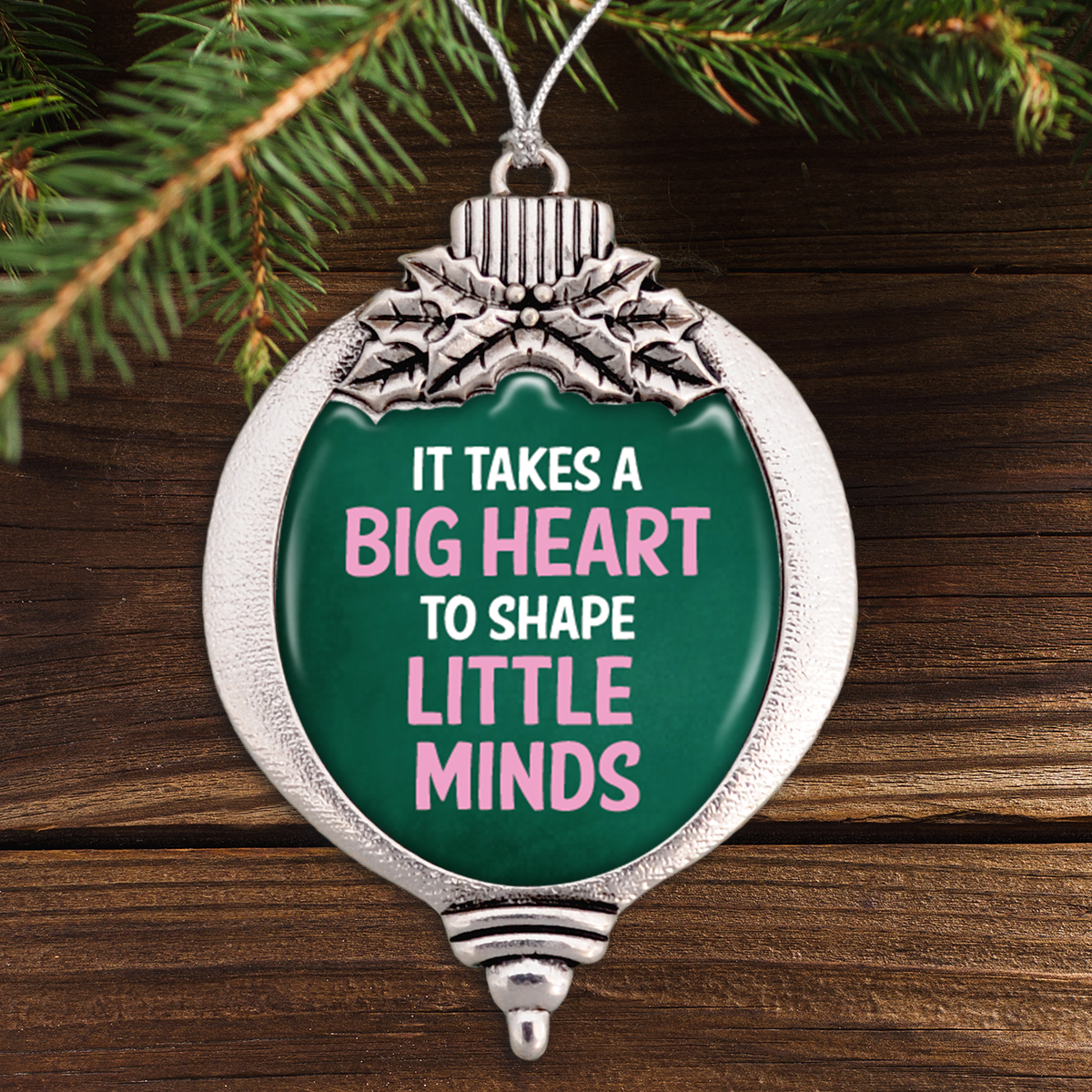 It Takes A Big Heart To Teach Little Minds Bulb Ornament