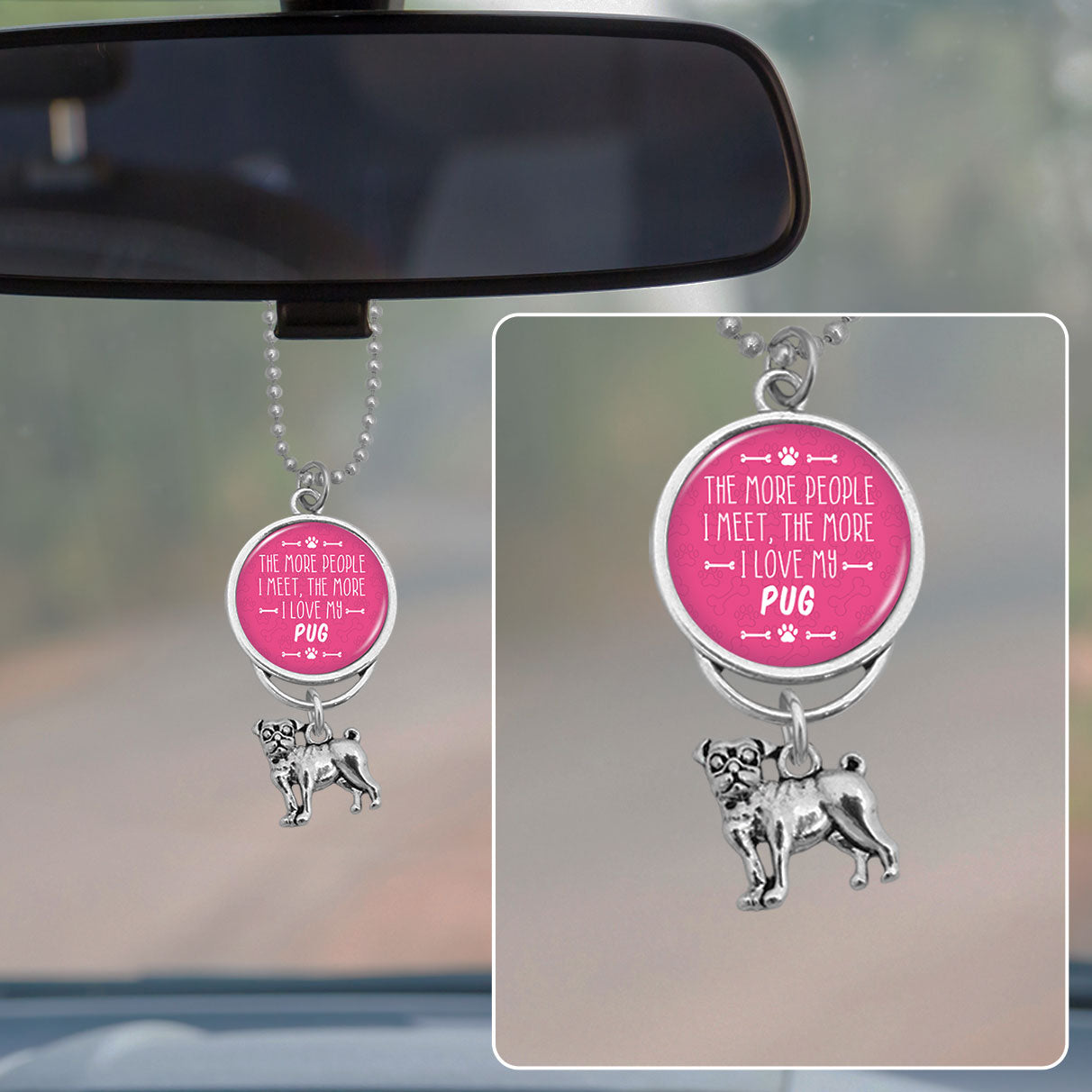 The More People I Meet, The More I Love My Pug Rearview Mirror Charm