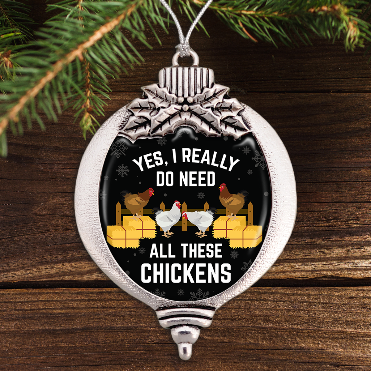 Yes, I Really Do Need All These Chickens Bulb Ornament