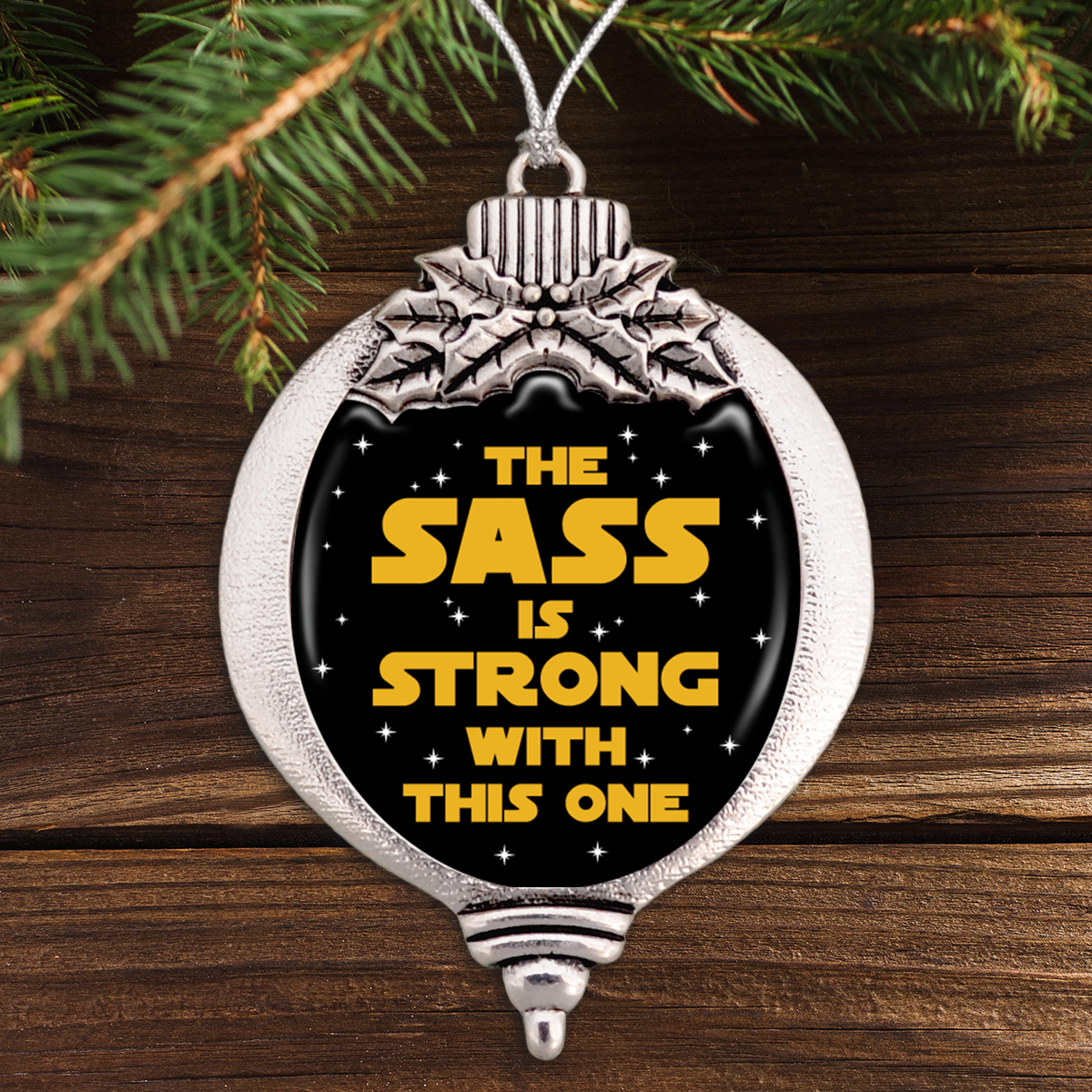 The Sass Is Strong With This One Bulb Ornament