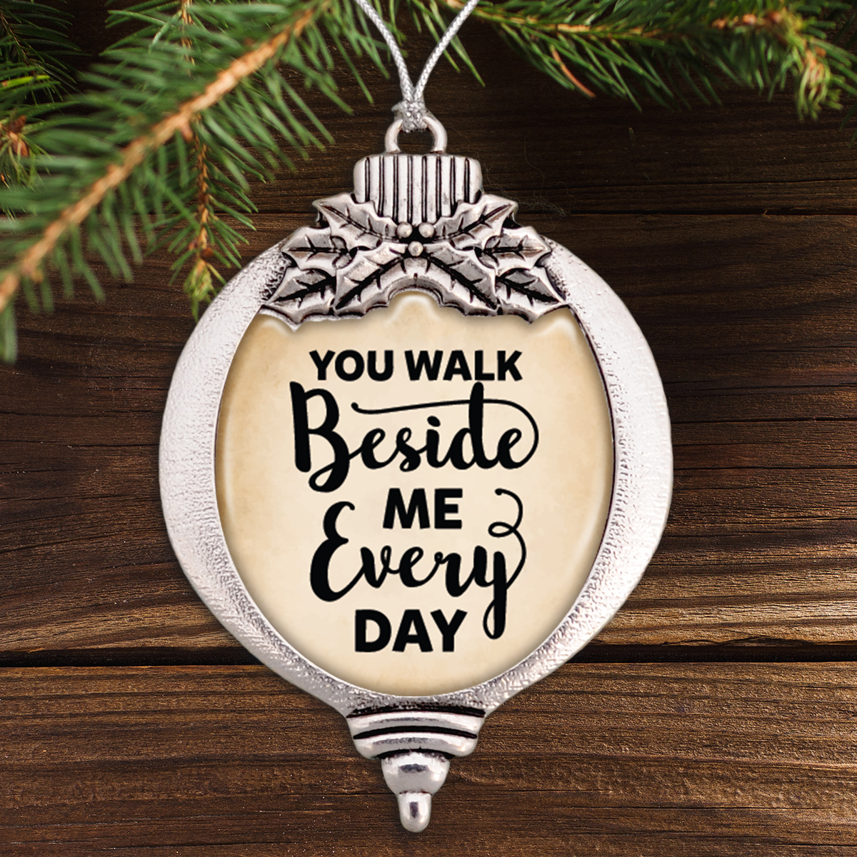 You Walk Beside Me Every Day Bulb Ornament