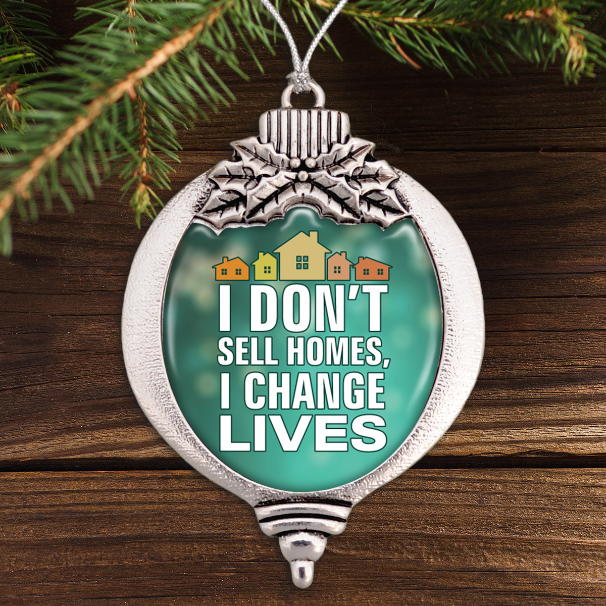 I Don't Sell Homes, I Change Lives Bulb Ornament