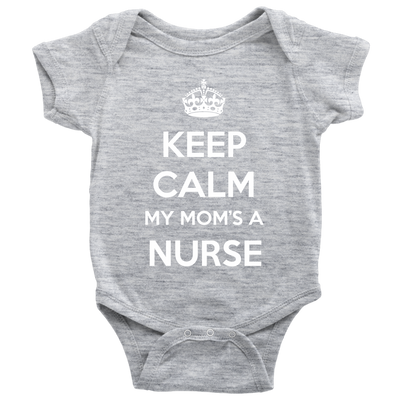 Keep Calm My Mom's A Nurse Baby Onesie