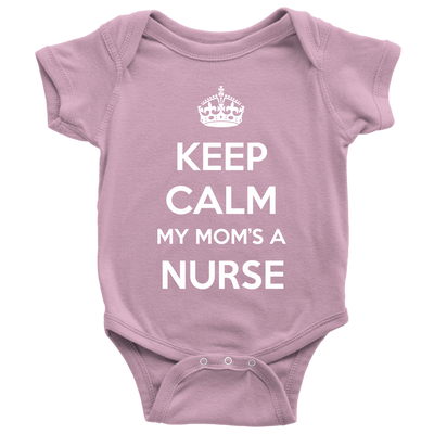 Keep Calm My Mom's A Nurse Baby Onesie
