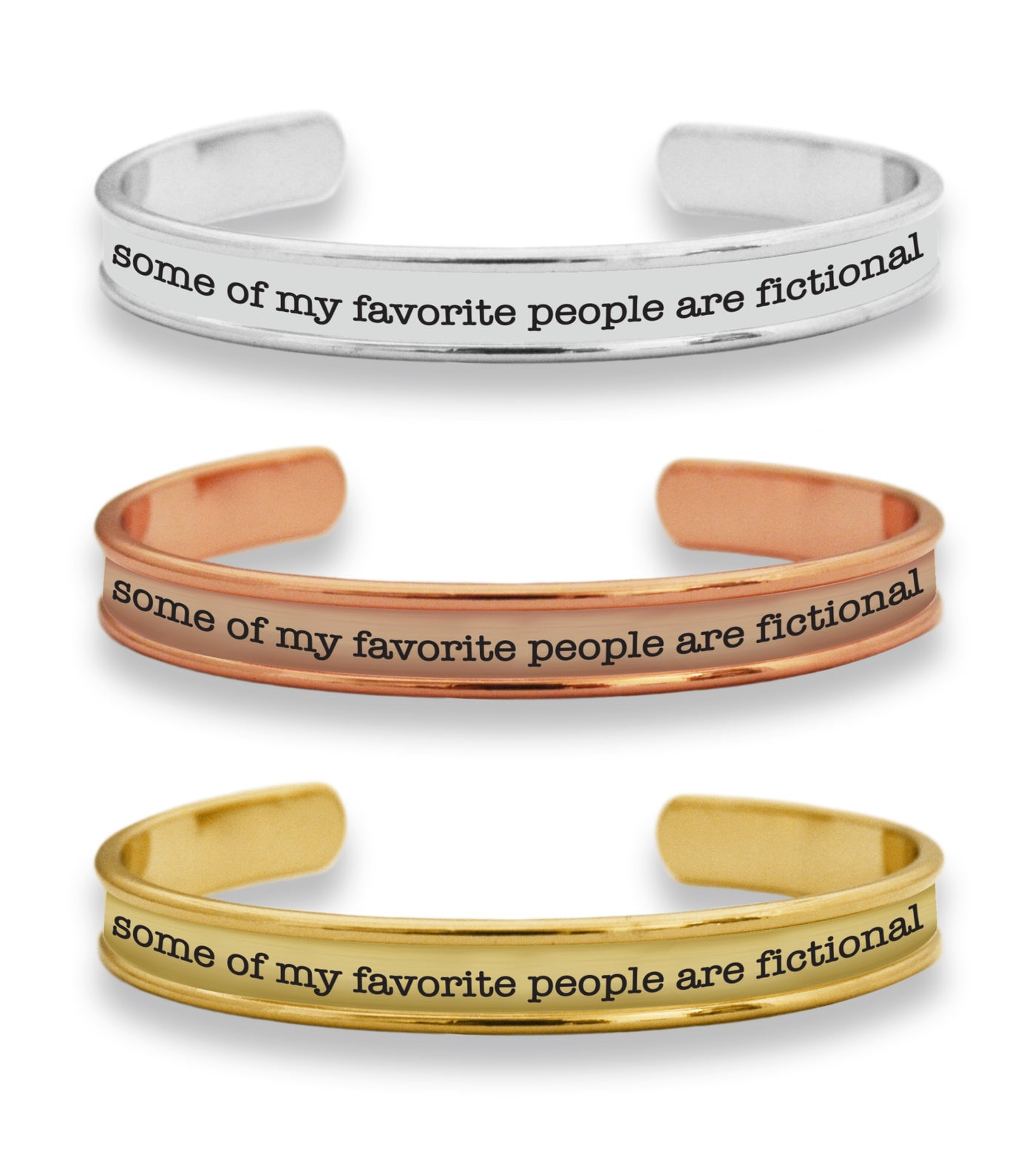 Some Of My Favorite People Are Fictional Cuff Bracelet