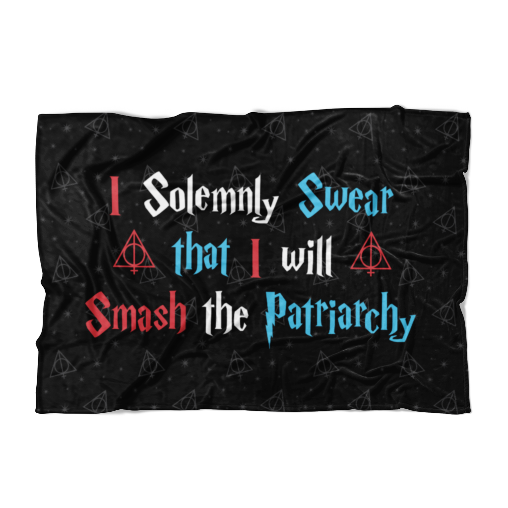 I Solemnly Swear That I Will Smash The Patriarchy Fleece Blanket