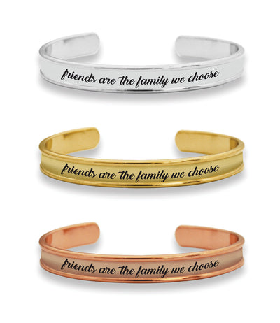 Friends Are The Family We Choose Cuff Bracelet