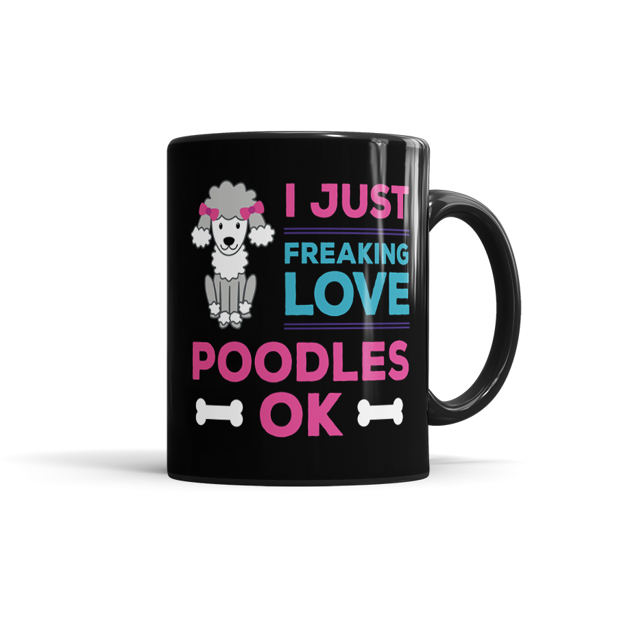 I Just Freaking Loves Poodles, OK?