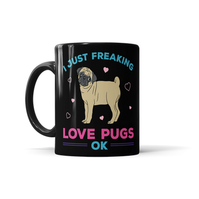 I Just Freaking Love Pugs, OK?