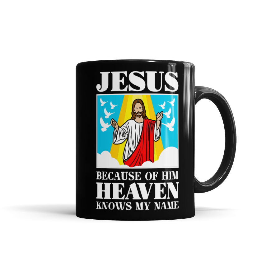 Jesus: Because Of Him Heaven Knows My Name