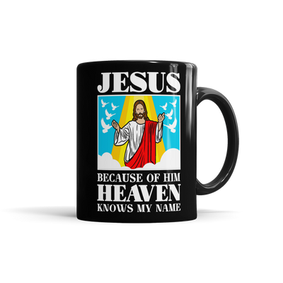 Jesus: Because Of Him Heaven Knows My Name