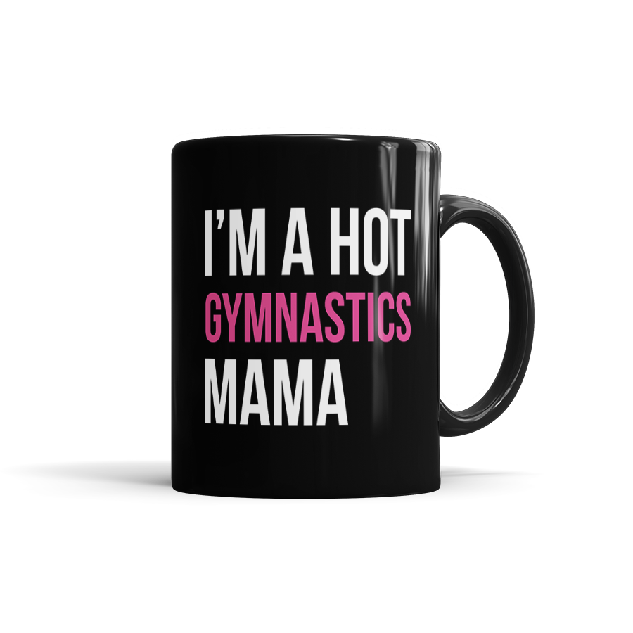 I'm A Hot Gymnasts Mama Mug