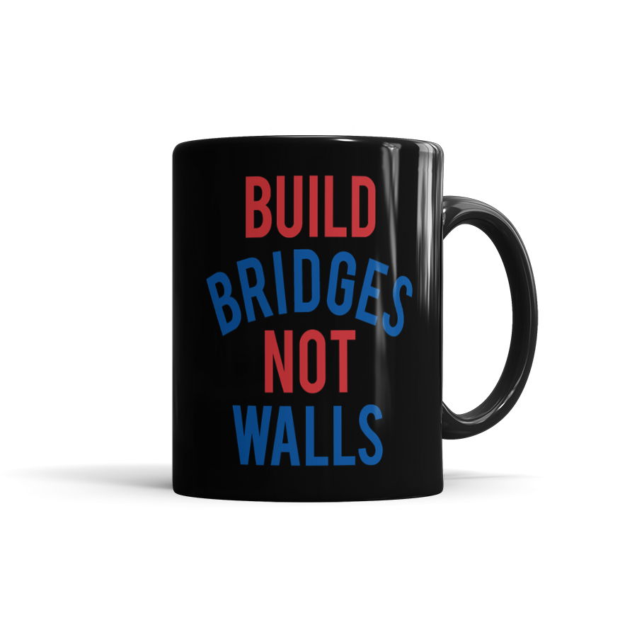 Build Bridges, Not Walls
