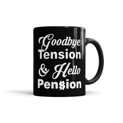 Goodbye Tension & Hello Pension