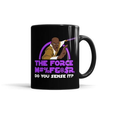 The Force M#%F@$R - Do You Sense It?