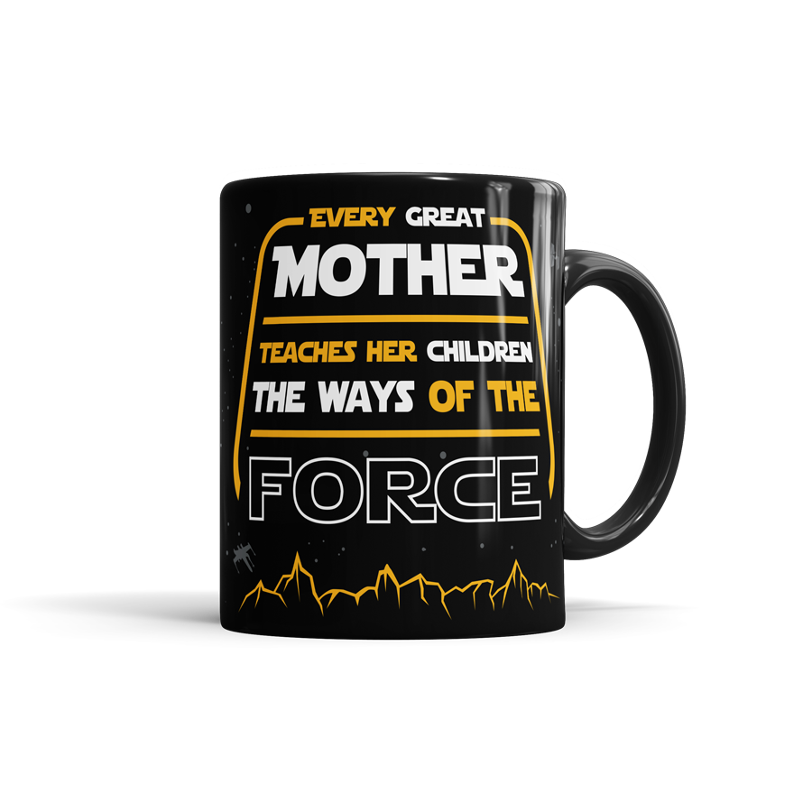 Every Great Mother Teaches Her Children The Ways Of The Force