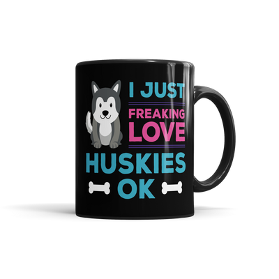I Just Freaking Love Huskies, Ok?