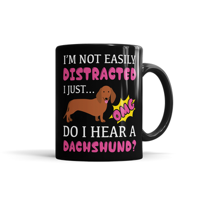 I'm Not Easily Distracted, I Just... OMG! Do I Hear A Dachshund?
