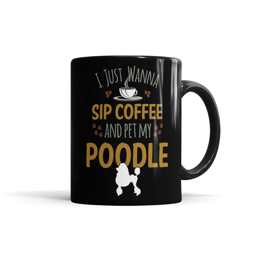 I Just Wanna Sip Coffee And Pet My Poodle