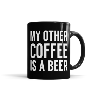 My Other Coffee Is A Beer