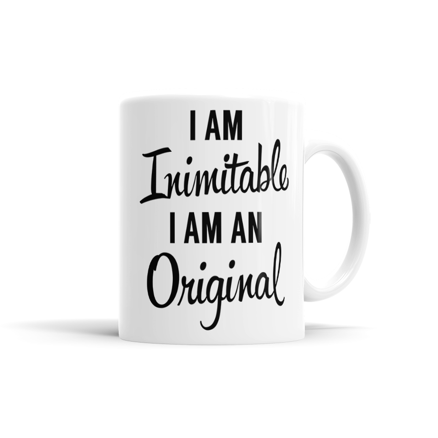 I Am Inimitable, I Am An Original