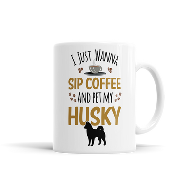 I Just Wanna Sip Coffee And Pet My Husky