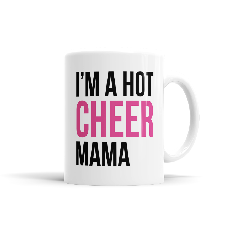 I'm A Hot Cheer Mama Mug