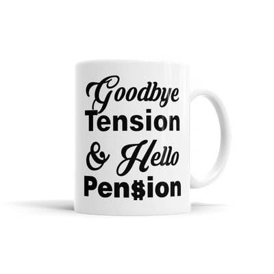 Goodbye Tension & Hello Pension