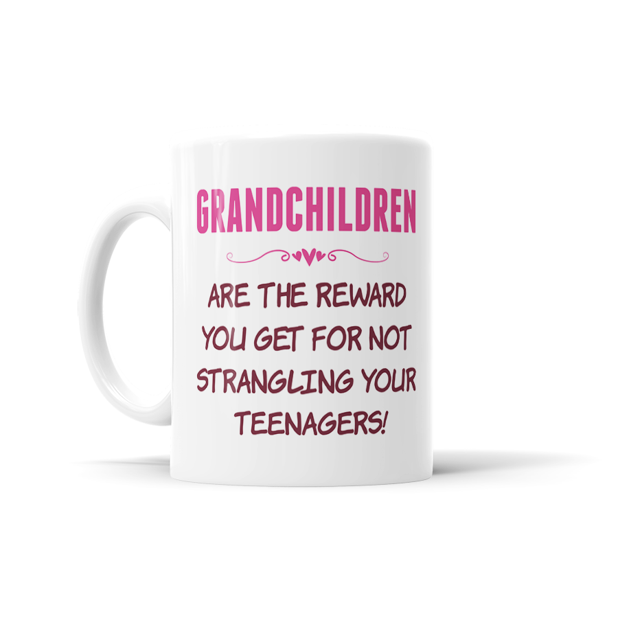 Grandchildren Are The Reward You Get For Not Strangling Your Teenagers
