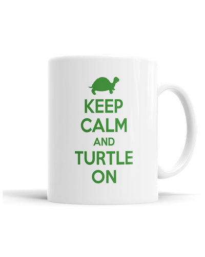 Keep Calm And Turtle On