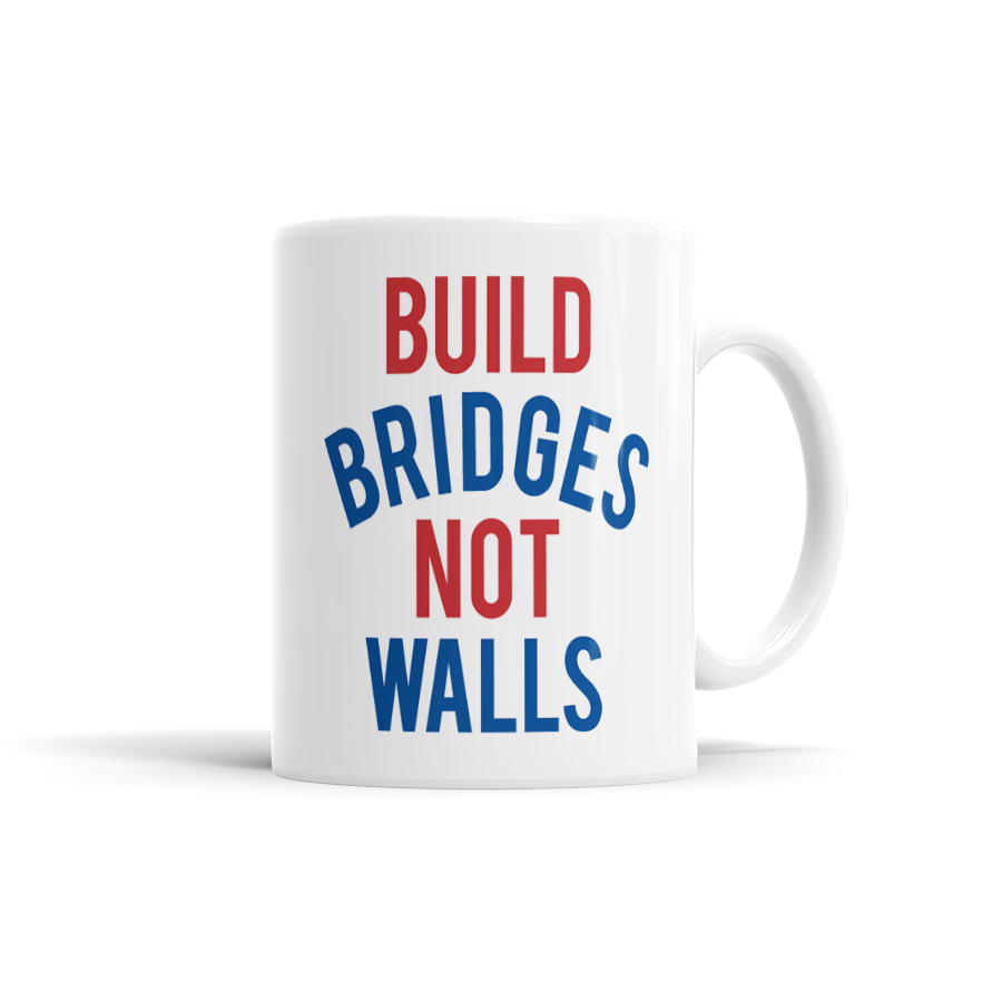Build Bridges, Not Walls