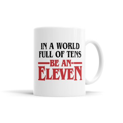 In A World Full Of Tens, Be An Eleven