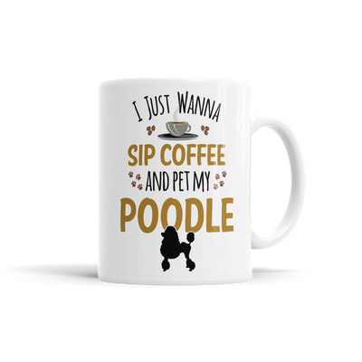 I Just Wanna Sip Coffee And Pet My Poodle