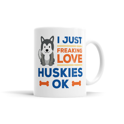 I Just Freaking Love Huskies, Ok?