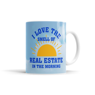 I Love The Smell Of Real Estate In The Morning