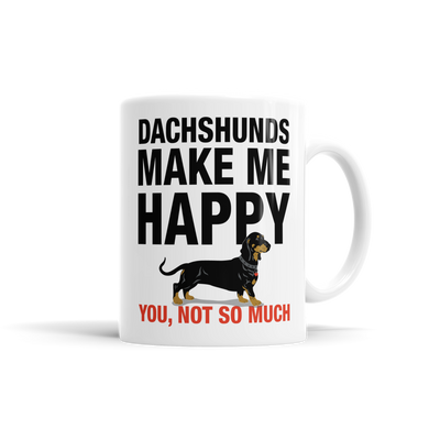 Dachshunds Make Me Happy. You Not So Much.