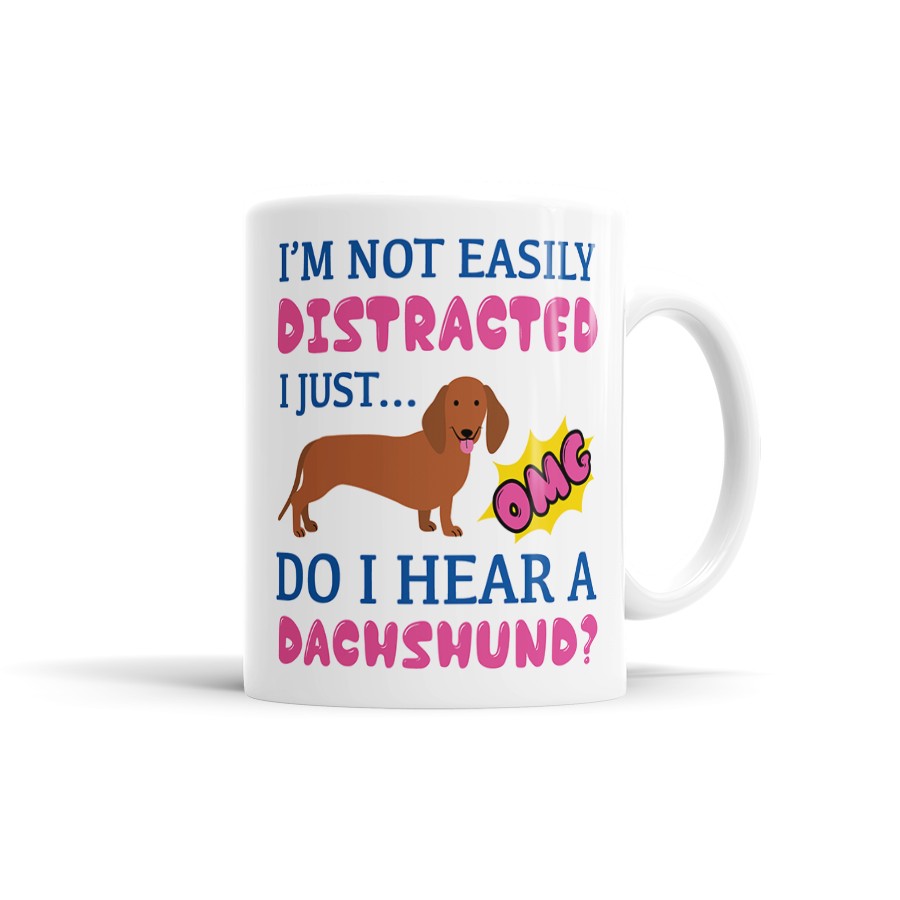 I'm Not Easily Distracted, I Just... OMG! Do I Hear A Dachshund?