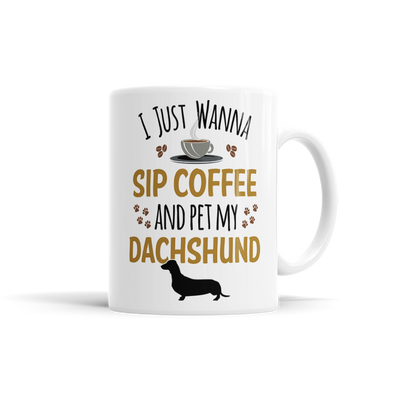 I Just Wanna Sip Coffee And Pet My Dachshund