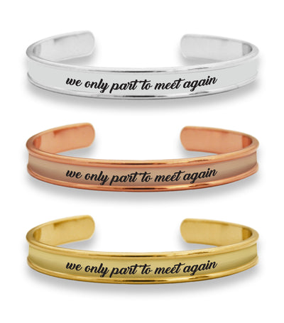 We Only Part To Meet Again Cuff Bracelet
